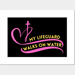 My Lifeguard Walks On Water Posters and Art